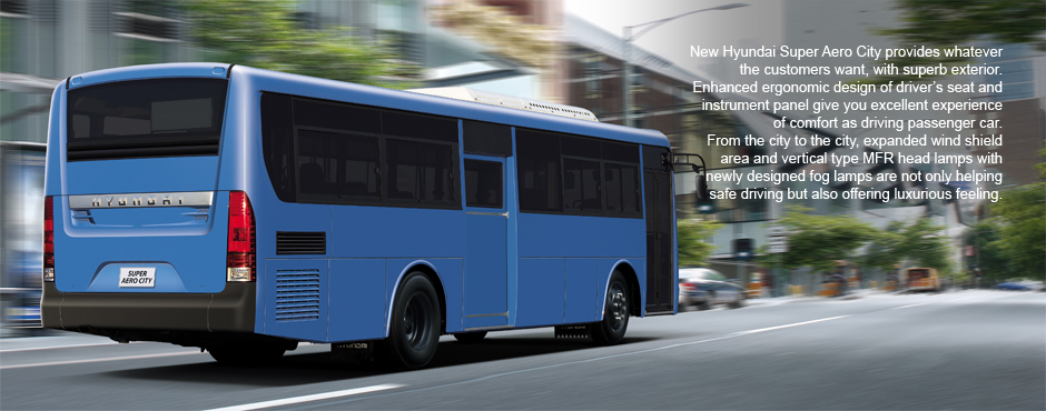 New Hyundai Super Aero City provides whatever the customers want, with superb exterior. Enhanced ergonomic design of driver’s seat and instrument panel give you excellent experience of comfort as driving passenger car.  From the city to the city, expanded wind shield area and vertical type MFR head lamps with newly designed fog lamps are not only helping safe driving but also offering luxurious feeling.