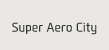 Super Aero City
